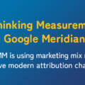 Why We’re Using Google’s Meridian to Build Marketing Mix Models